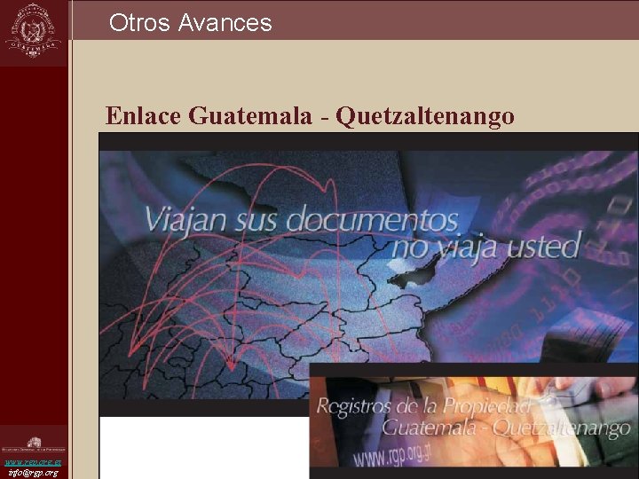 Otros Avances Enlace Guatemala - Quetzaltenango www. rgp. org. gt info@rgp. org 