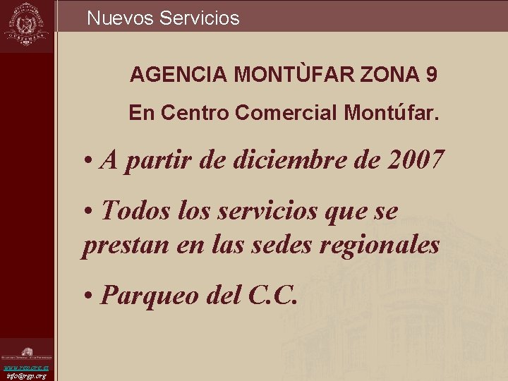 Nuevos Servicios AGENCIA MONTÙFAR ZONA 9 En Centro Comercial Montúfar. • A partir de