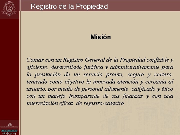 Registro de la Propiedad Misión Contar con un Registro General de la Propiedad confiable