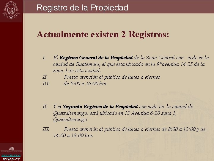 Registro de la Propiedad Actualmente existen 2 Registros: I. El Registro General de la