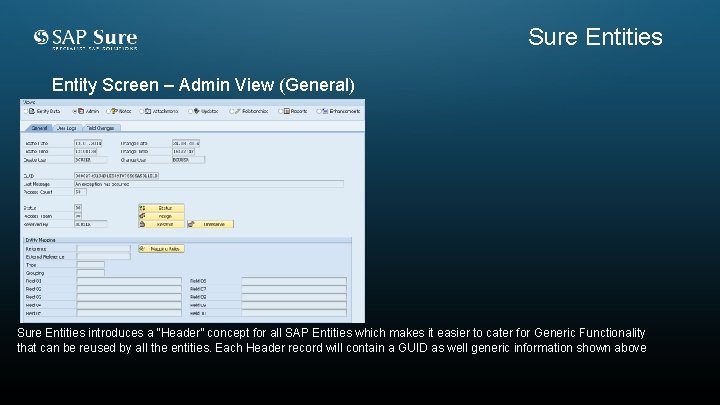 Sure Entities Entity Screen – Admin View (General) Sure Entities introduces a “Header” concept