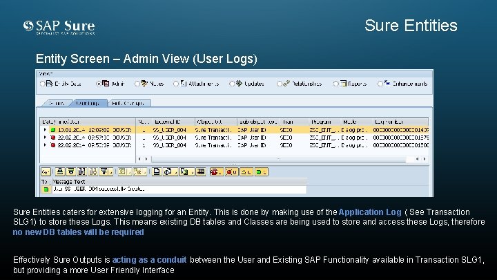Sure Entities Entity Screen – Admin View (User Logs) Sure Entities caters for extensive