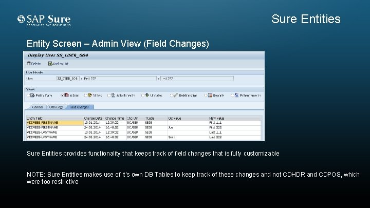 Sure Entities Entity Screen – Admin View (Field Changes) Sure Entities provides functionality that