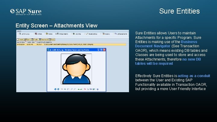 Sure Entities Entity Screen – Attachments View Sure Entities allows Users to maintain Attachments