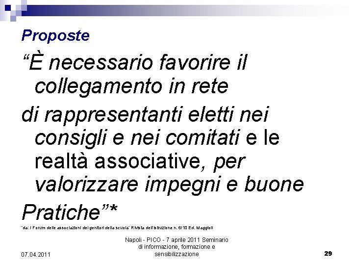 Proposte “È necessario favorire il collegamento in rete di rappresentanti eletti nei consigli e