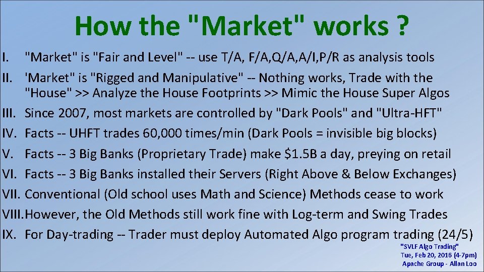 How the "Market" works ? I. "Market" is "Fair and Level" -- use T/A,