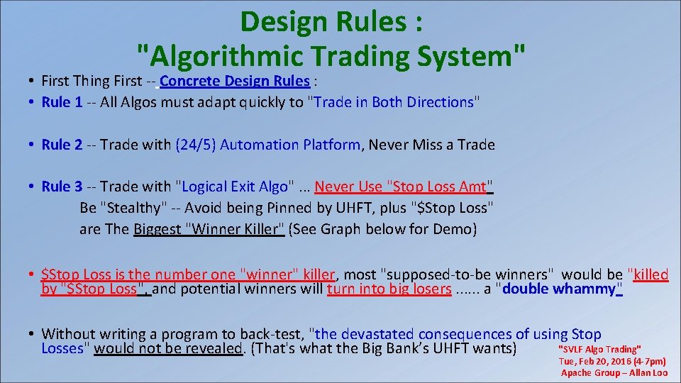 Design Rules : "Algorithmic Trading System" • First Thing First -- Concrete Design Rules