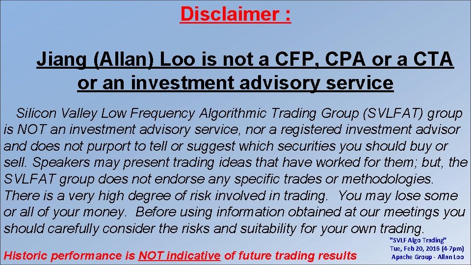 Disclaimer : Jiang (Allan) Loo is not a CFP, CPA or a CTA or Disclaimer : Jiang (Allan) Loo is not a CFP, CPA or a CTA or