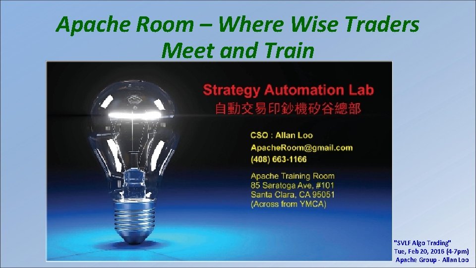 Apache Room – Where Wise Traders Meet and Train "SVLF Algo Trading" Tue, Feb Apache Room – Where Wise Traders Meet and Train "SVLF Algo Trading" Tue, Feb