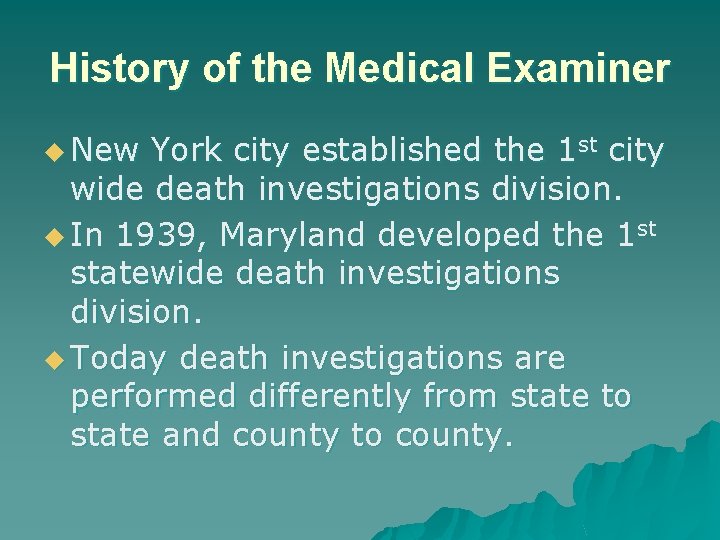 History of the Medical Examiner u New York city established the 1 st city