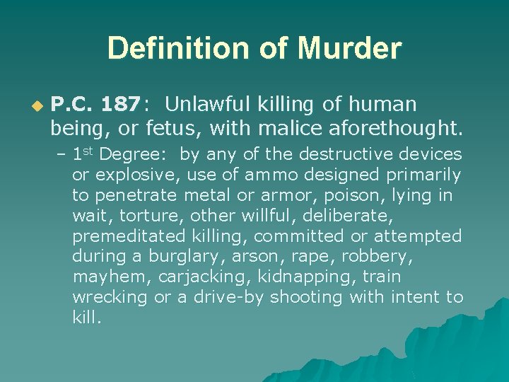 Definition of Murder u P. C. 187: Unlawful killing of human being, or fetus,