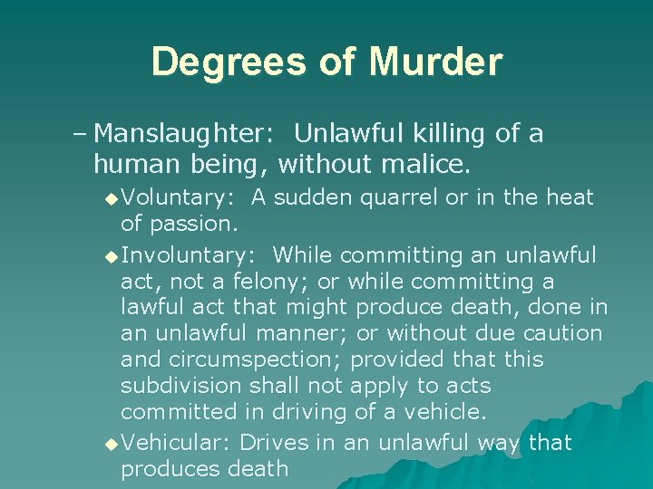 Degrees of Murder – Manslaughter: Unlawful killing of a human being, without malice. u