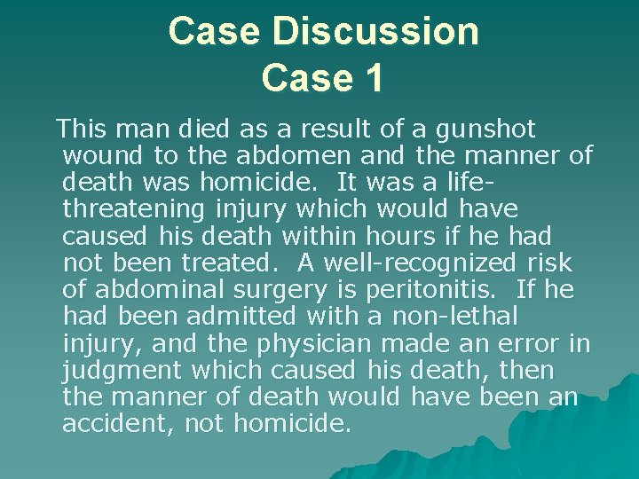 Case Discussion Case 1 This man died as a result of a gunshot wound