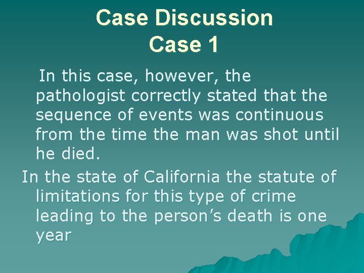 Case Discussion Case 1 In this case, however, the pathologist correctly stated that the
