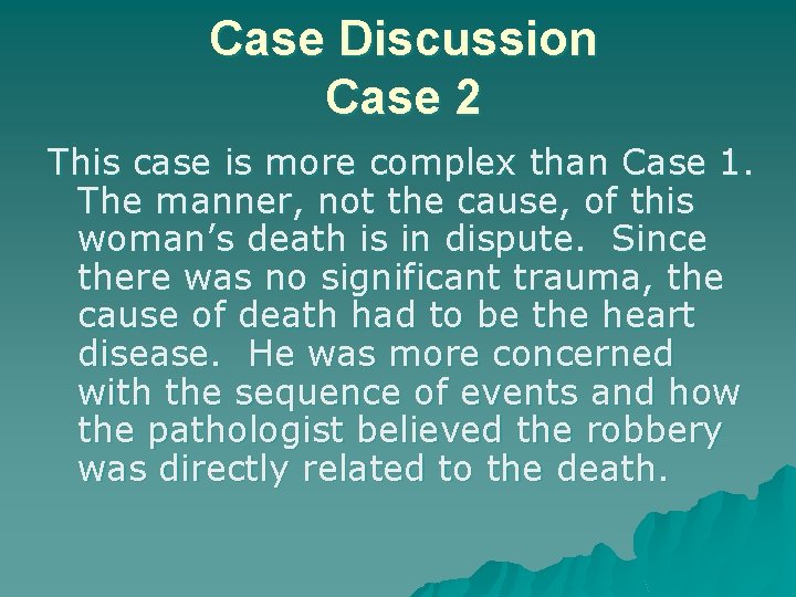 Case Discussion Case 2 This case is more complex than Case 1. The manner,