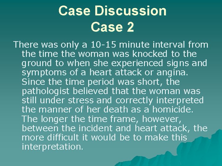 Case Discussion Case 2 There was only a 10 -15 minute interval from the