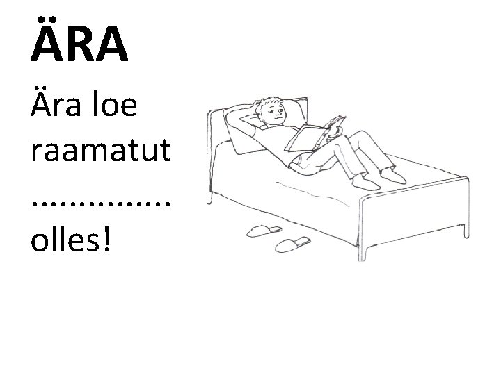 ÄRA Ära loe raamatut. . . . olles! 