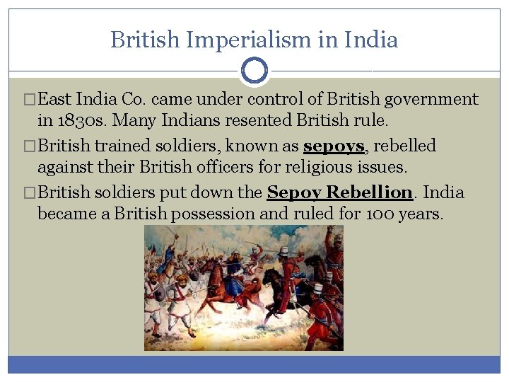 British Imperialism in India �East India Co. came under control of British government in