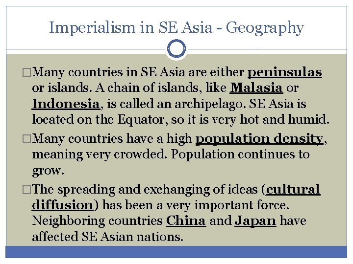 Imperialism in SE Asia - Geography �Many countries in SE Asia are either peninsulas