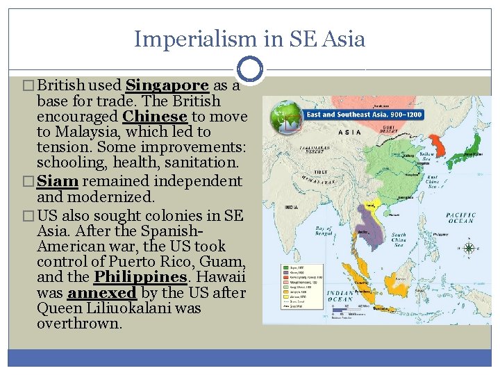 Imperialism in SE Asia � British used Singapore as a base for trade. The