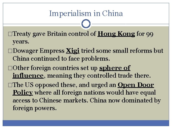 Imperialism in China �Treaty gave Britain control of Hong Kong for 99 years. �Dowager