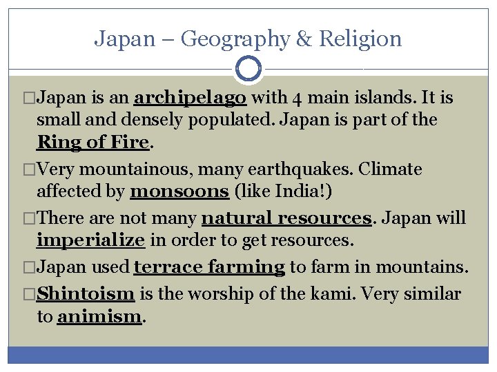 Japan – Geography & Religion �Japan is an archipelago with 4 main islands. It