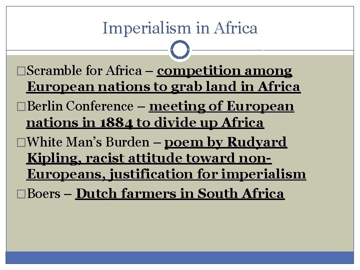 Imperialism in Africa �Scramble for Africa – competition among European nations to grab land