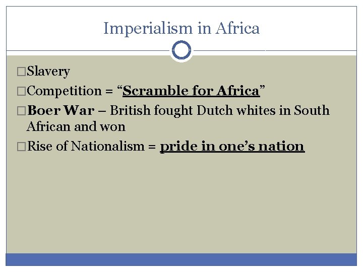 Imperialism in Africa �Slavery �Competition = “Scramble for Africa” �Boer War – British fought