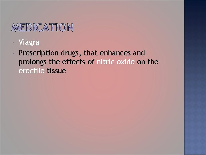  Viagra Prescription drugs, that enhances and prolongs the effects of nitric oxide on