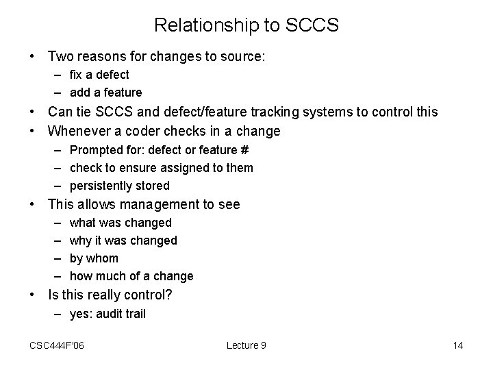 Relationship to SCCS • Two reasons for changes to source: – fix a defect