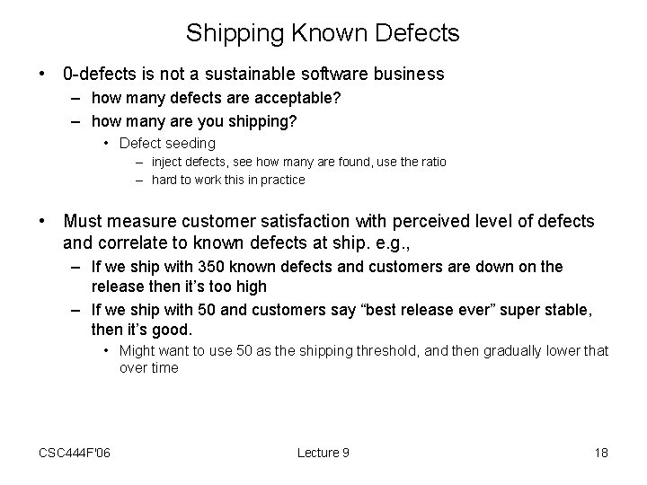 Shipping Known Defects • 0 -defects is not a sustainable software business – how