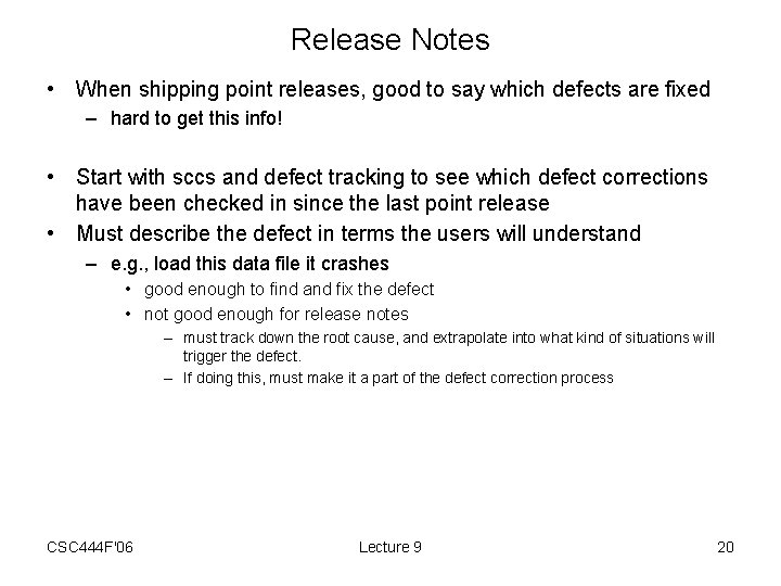 Release Notes • When shipping point releases, good to say which defects are fixed