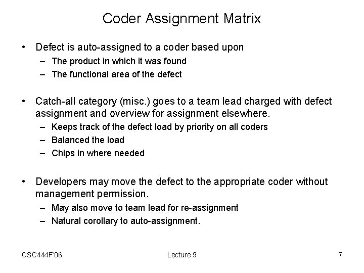 Coder Assignment Matrix • Defect is auto-assigned to a coder based upon – The