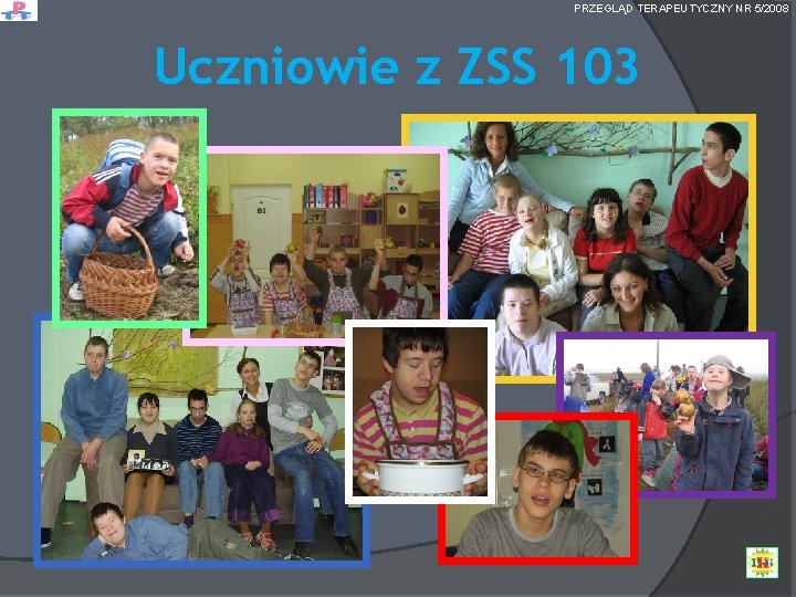 PRZEGLĄD TERAPEUTYCZNY NR 5/2008 Uczniowie z ZSS 103 