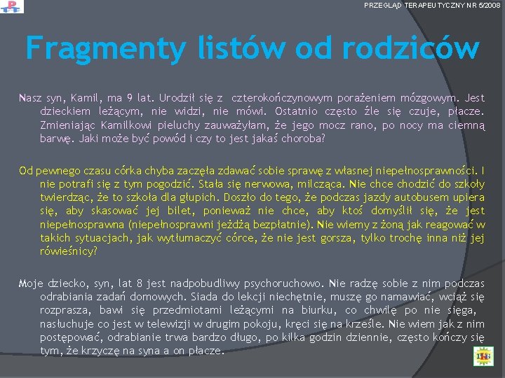 PRZEGLĄD TERAPEUTYCZNY NR 5/2008 Fragmenty listów od rodziców Nasz syn, Kamil, ma 9 lat.