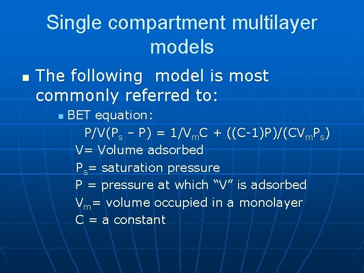 Single compartment multilayer models n The following model is most commonly referred to: n