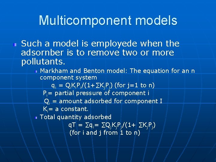 Multicomponent models Such a model is employede when the adsornber is to remove two