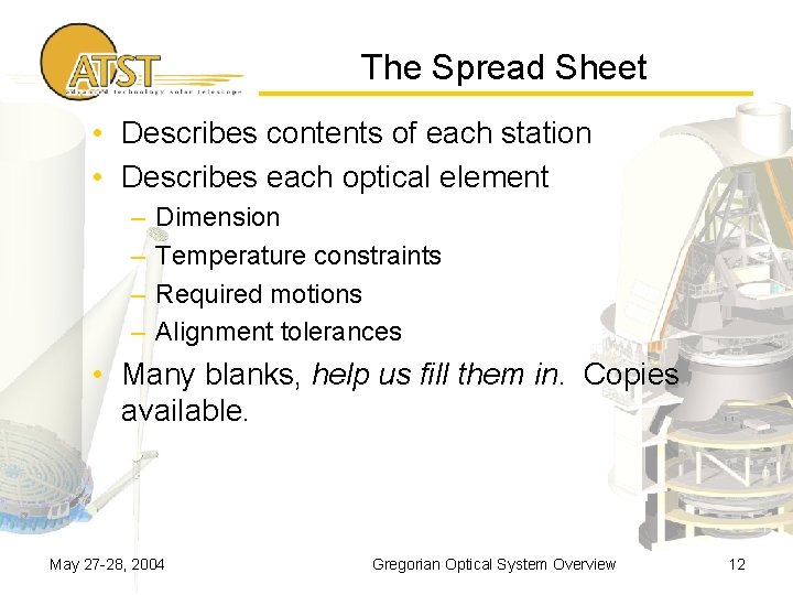 The Spread Sheet • Describes contents of each station • Describes each optical element