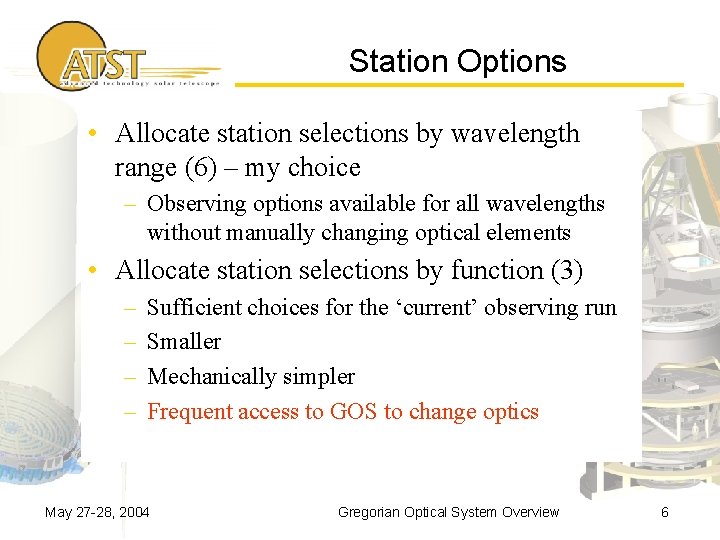 Station Options • Allocate station selections by wavelength range (6) – my choice –