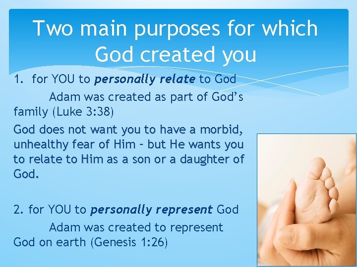 Two main purposes for which God created you 1. for YOU to personally relate