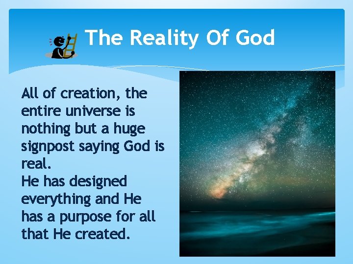  The Reality Of God All of creation, the entire universe is nothing but
