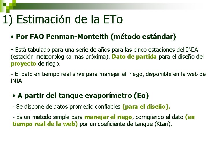 1) Estimación de la ETo • Por FAO Penman-Monteith (método estándar) - Está tabulado