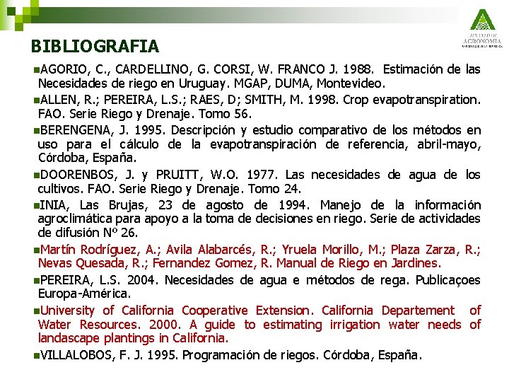 BIBLIOGRAFIA n. AGORIO, C. , CARDELLINO, G. CORSI, W. FRANCO J. 1988. Estimación de