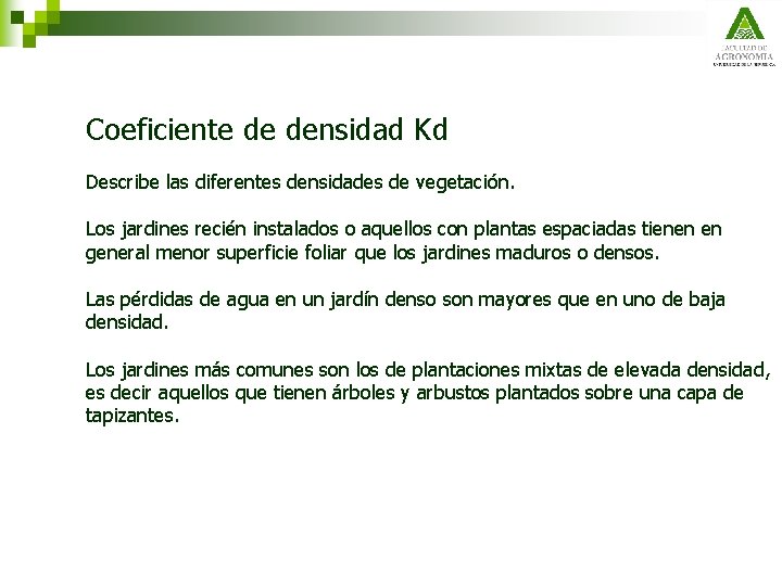 Coeficiente de densidad Kd Describe las diferentes densidades de vegetación. Los jardines recién instalados