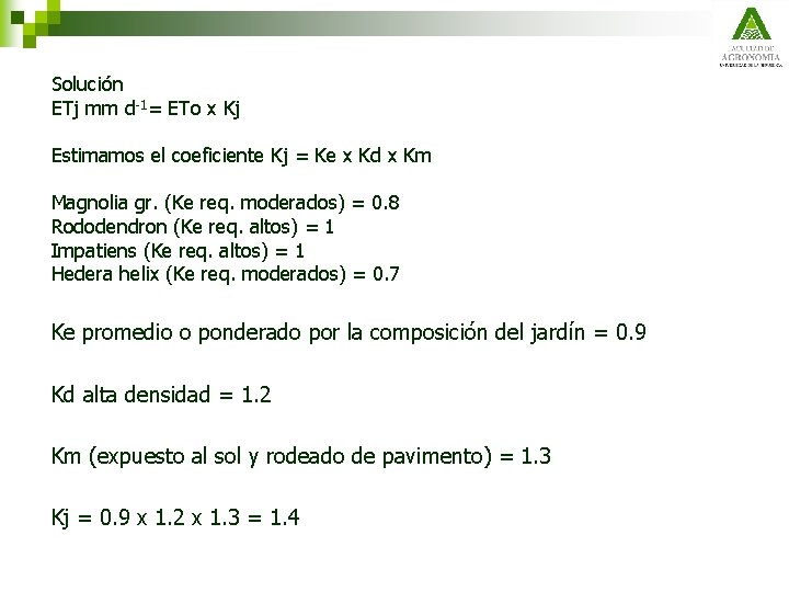 Solución ETj mm d-1= ETo x Kj Estimamos el coeficiente Kj = Ke x
