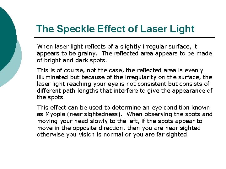The Speckle Effect of Laser Light When laser light reflects of a slightly irregular The Speckle Effect of Laser Light When laser light reflects of a slightly irregular