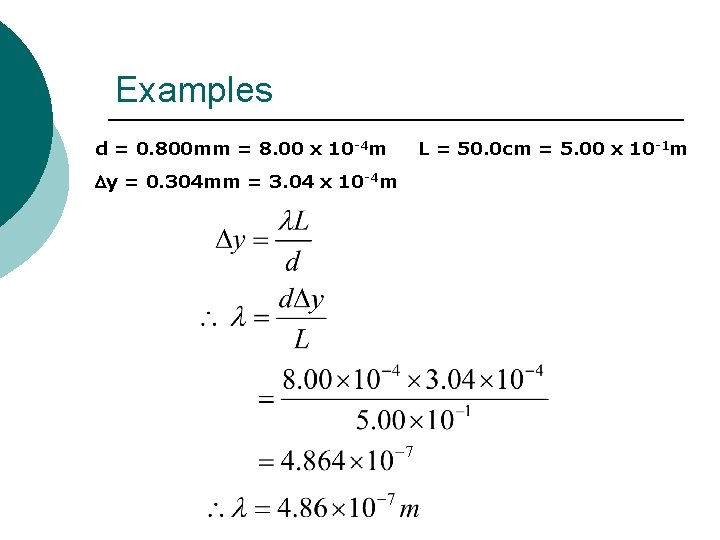 Examples d = 0. 800 mm = 8. 00 x 10 -4 m y Examples d = 0. 800 mm = 8. 00 x 10 -4 m y