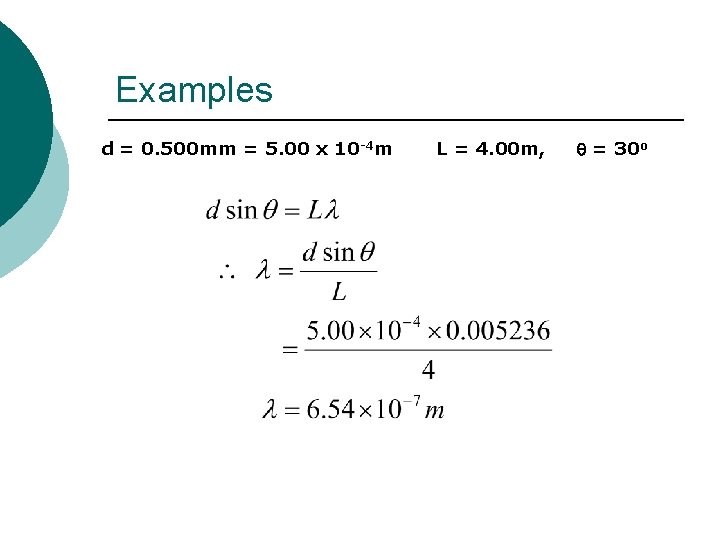 Examples d = 0. 500 mm = 5. 00 x 10 -4 m L Examples d = 0. 500 mm = 5. 00 x 10 -4 m L