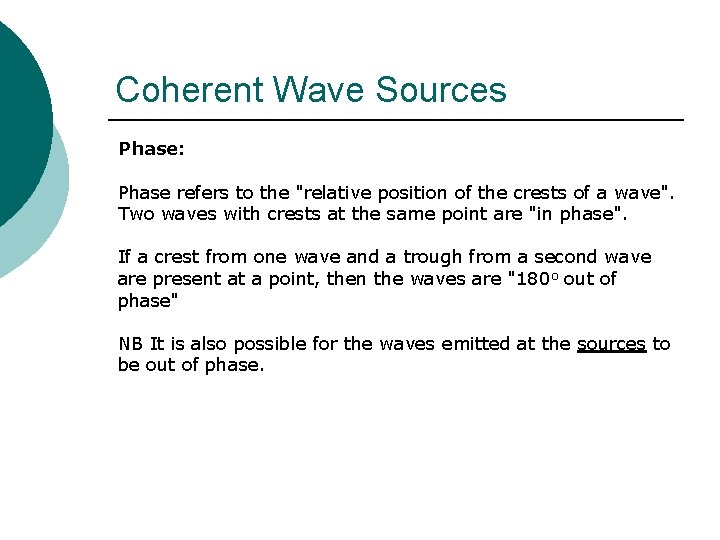 Coherent Wave Sources Phase: Phase refers to the "relative position of the crests of Coherent Wave Sources Phase: Phase refers to the "relative position of the crests of