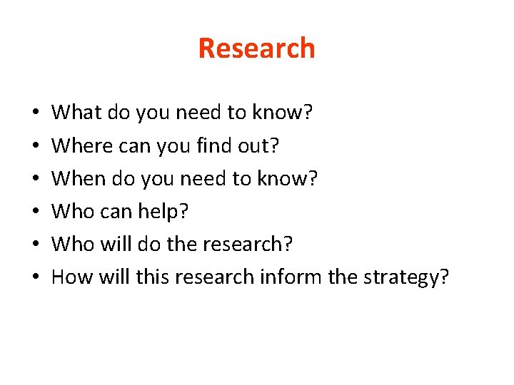 Research • • • What do you need to know? Where can you find